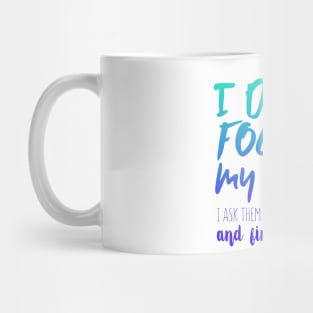 I Don't Follow My Dreams. I Ask Them Where They Are Going And Find Them Later Mug